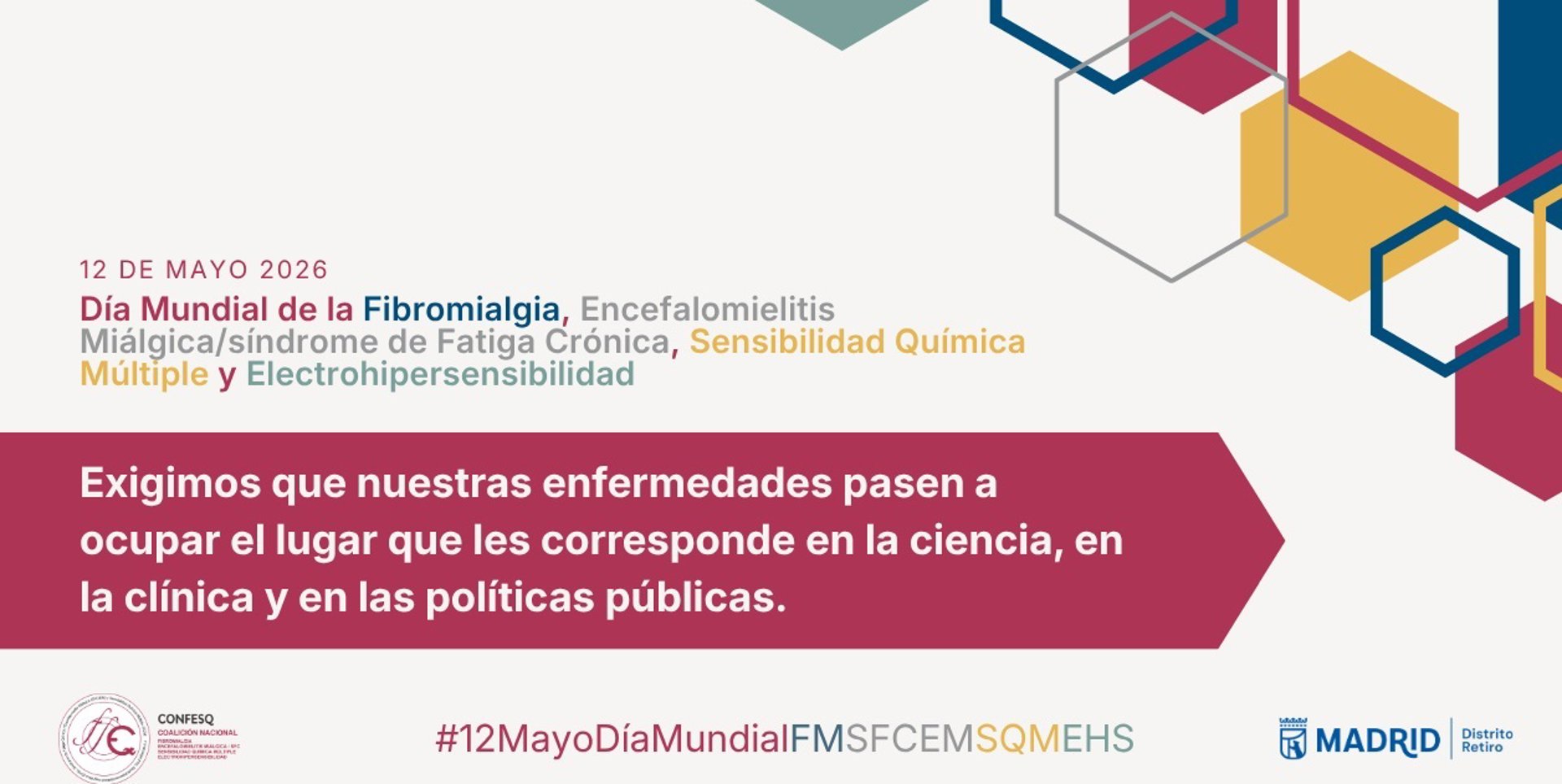 Imagen del cartel del Día Mundial de la Fibromialgia, Síndrome de la Fatiga Crónica/Encefalomielitis Miálgica, Sensibilidad Química Múltiple y Electrohipersensibilidad. CONFESQ Imagen del cartel del Día Mundial de la Fibromialgia, Síndrome de la Fatiga Crónica/Encefalomielitis Miálgica, Sensibilidad Química Múltiple y Electrohipersensibilidad. CONFESQ