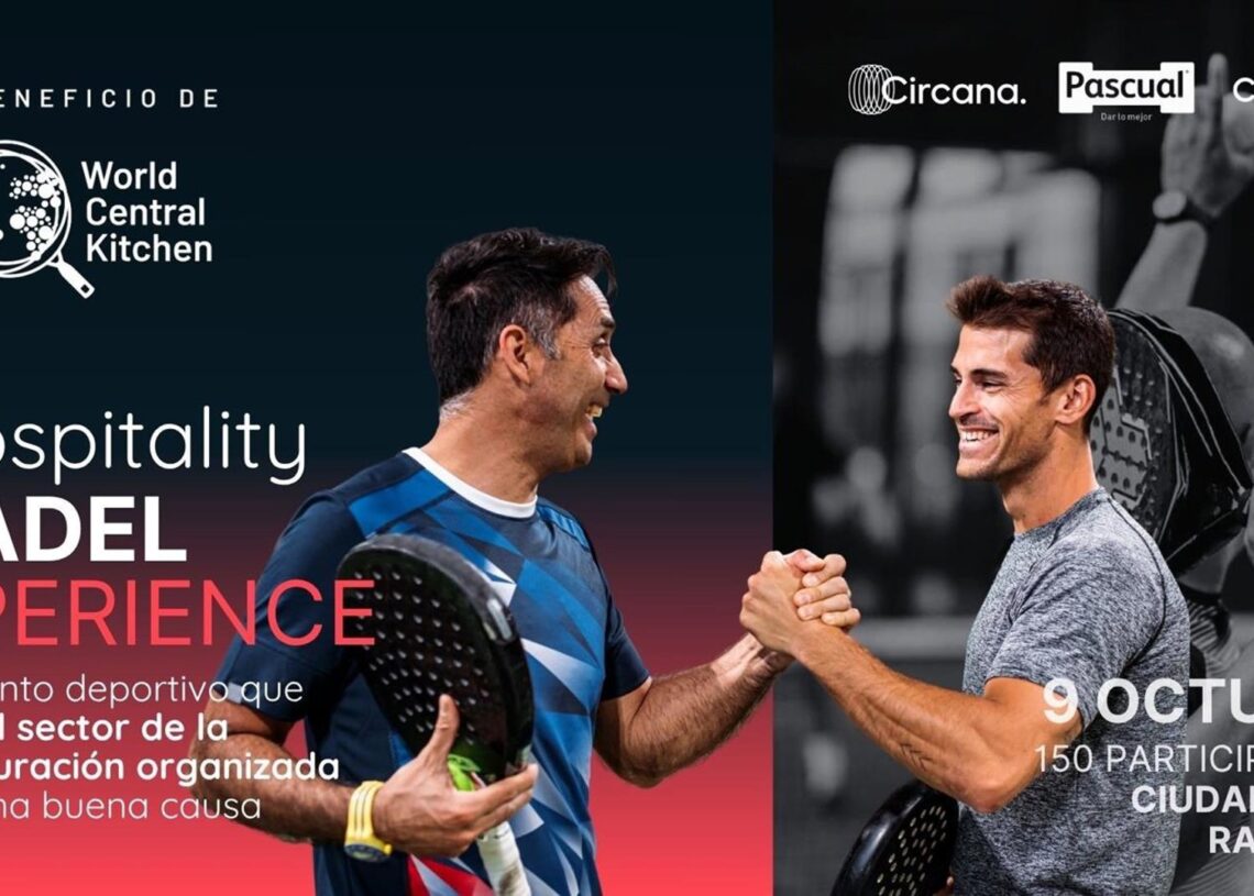 La restauración organizada se une el Hospitality Padel Xperience para recaudar fondos a favor de World Central KitchenCHEERFY SALES